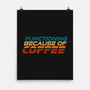 Functioning Because Of Coffee-None-Matte-Poster-koalastudio