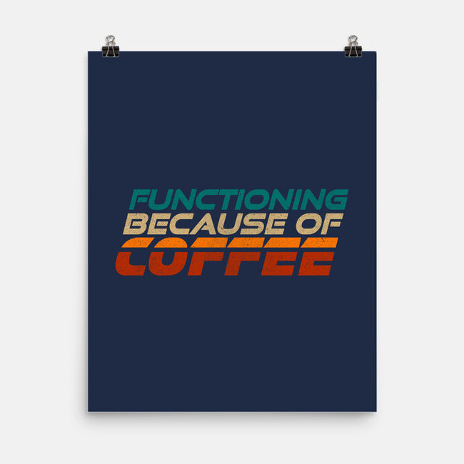 Functioning Because Of Coffee-None-Matte-Poster-koalastudio