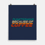 Functioning Because Of Coffee-None-Matte-Poster-koalastudio