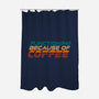 Functioning Because Of Coffee-None-Polyester-Shower Curtain-koalastudio