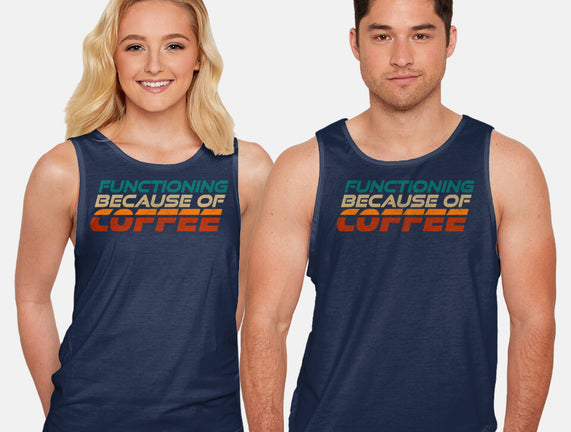 Functioning Because Of Coffee