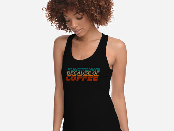 Functioning Because Of Coffee