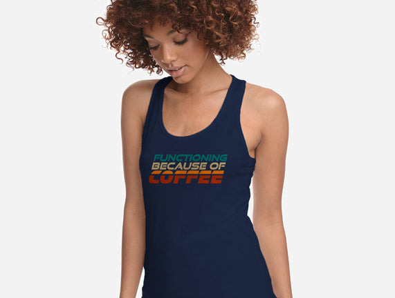 Functioning Because Of Coffee