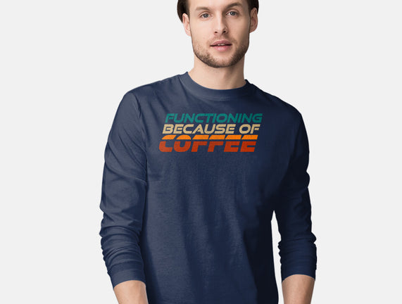 Functioning Because Of Coffee