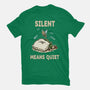 Silent Means Quiet-Unisex-Basic-Tee-LILIVIA
