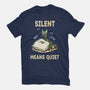 Silent Means Quiet-Unisex-Basic-Tee-LILIVIA