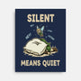 Silent Means Quiet-None-Stretched-Canvas-LILIVIA