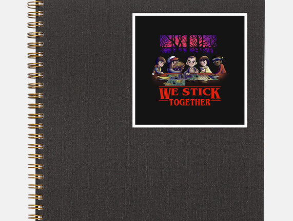 We Stick Together
