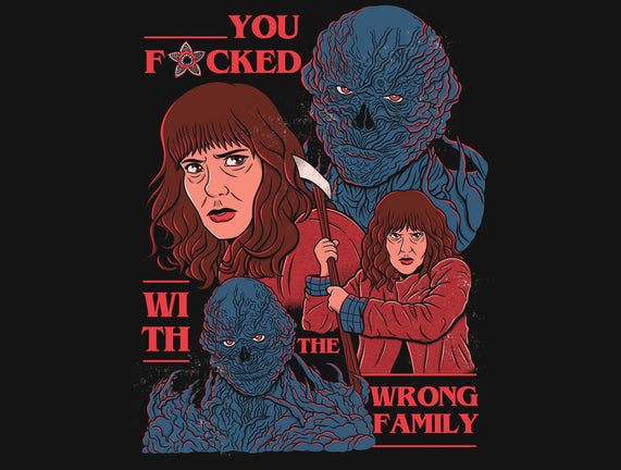 Messed With The Wrong Family