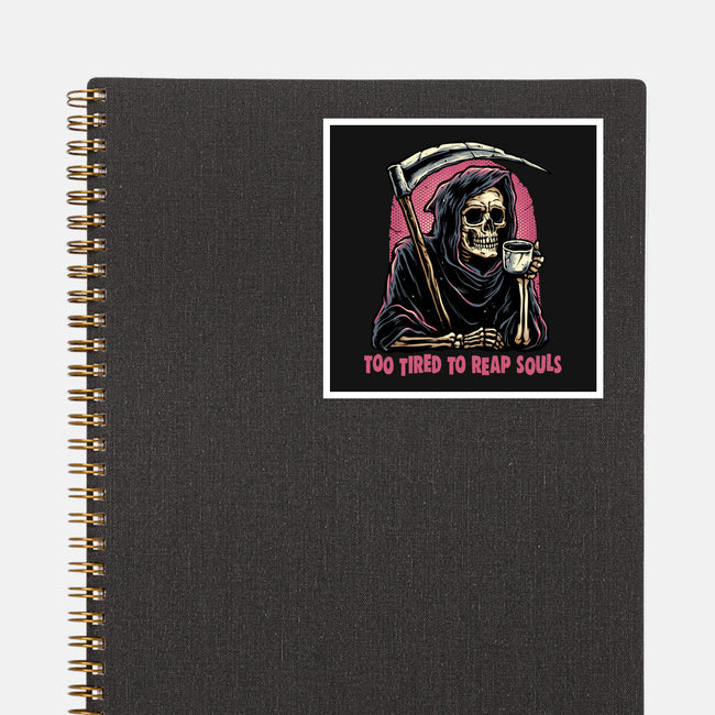 Too Tired To Reap Souls-None-Glossy-Sticker-glitchygorilla