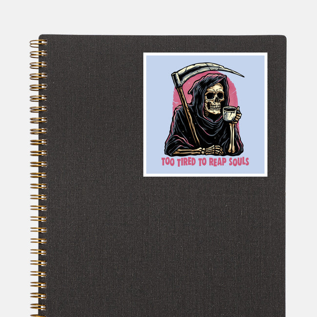 Too Tired To Reap Souls-None-Glossy-Sticker-glitchygorilla