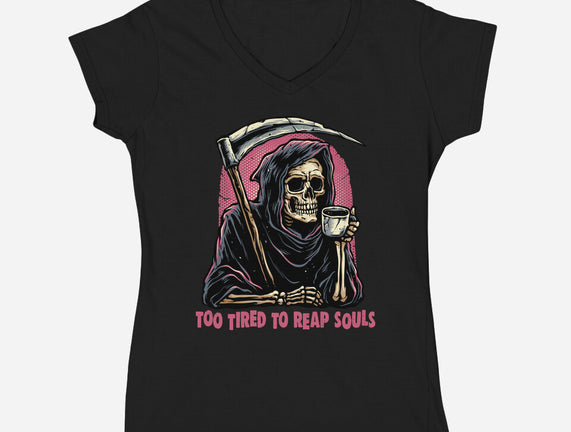 Too Tired To Reap Souls
