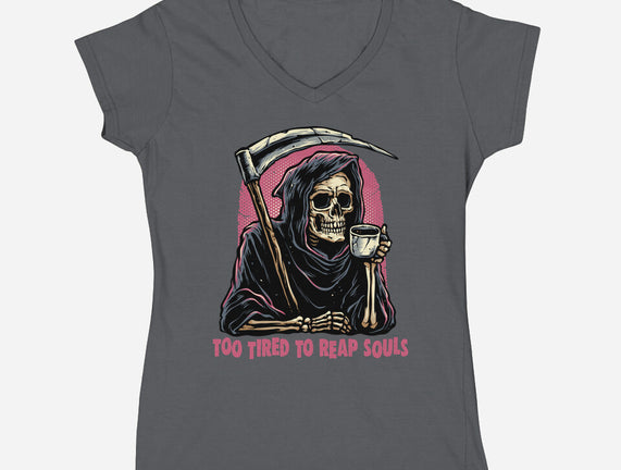 Too Tired To Reap Souls