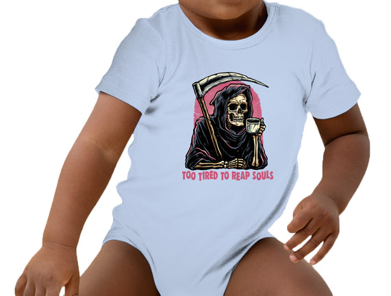 Too Tired To Reap Souls