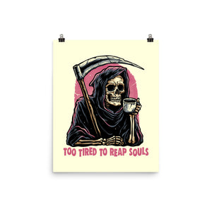 Too Tired To Reap Souls