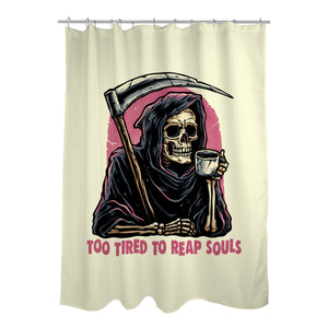 Too Tired To Reap Souls