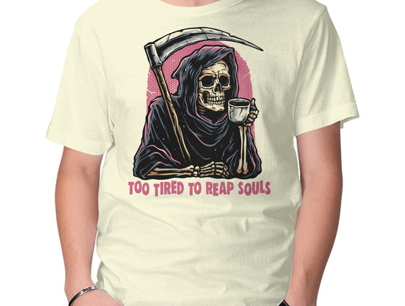 Too Tired To Reap Souls