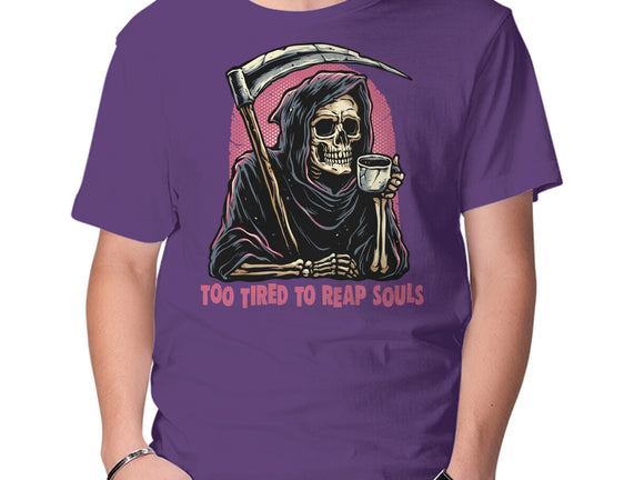 Too Tired To Reap Souls