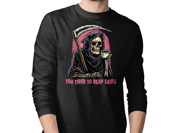 Too Tired To Reap Souls