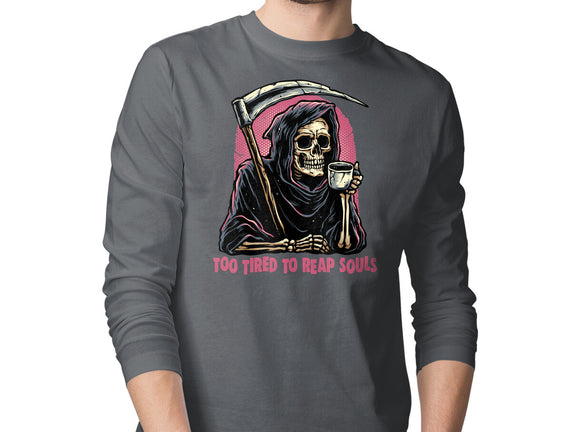 Too Tired To Reap Souls