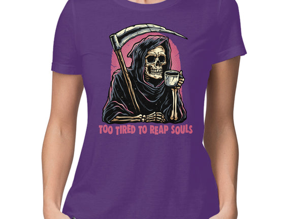 Too Tired To Reap Souls
