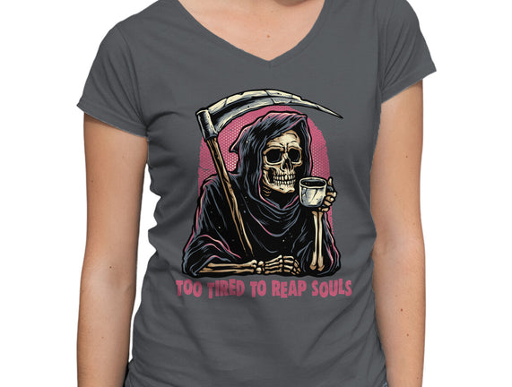 Too Tired To Reap Souls