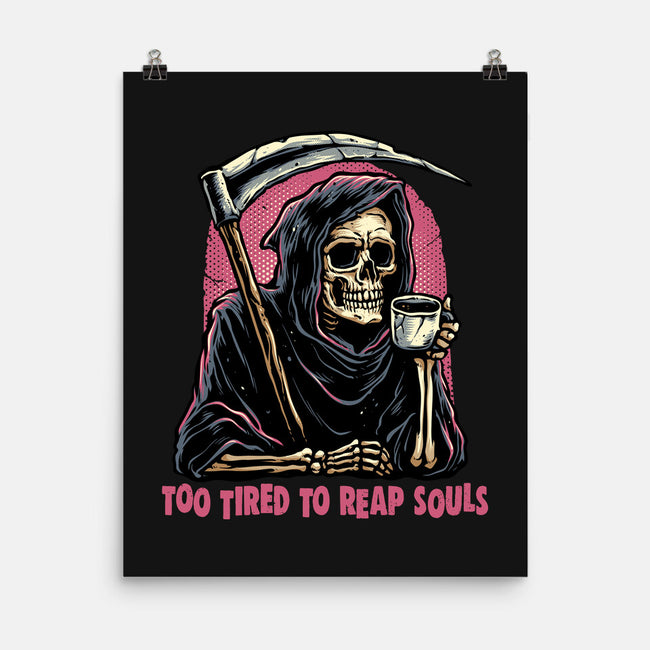 Too Tired To Reap Souls-None-Matte-Poster-glitchygorilla