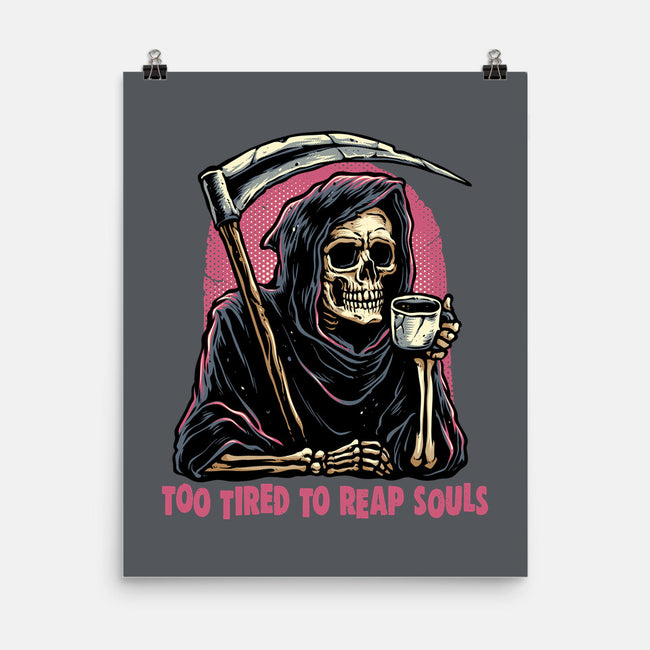 Too Tired To Reap Souls-None-Matte-Poster-glitchygorilla