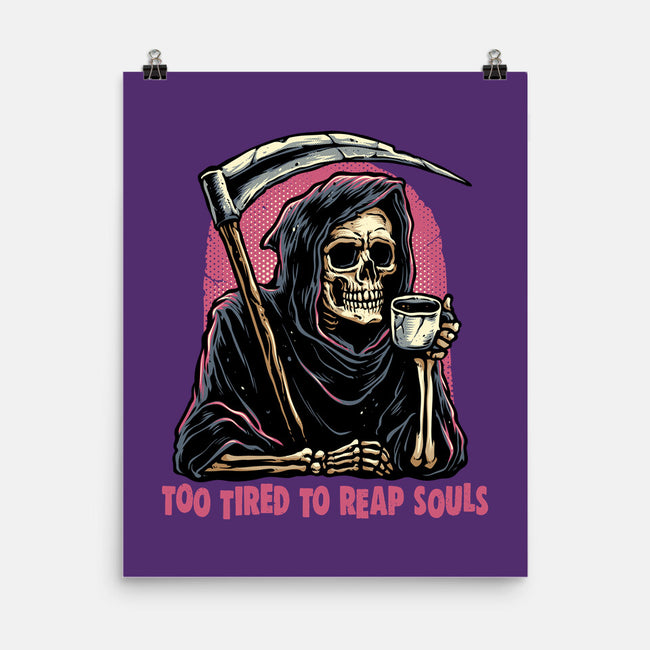 Too Tired To Reap Souls-None-Matte-Poster-glitchygorilla