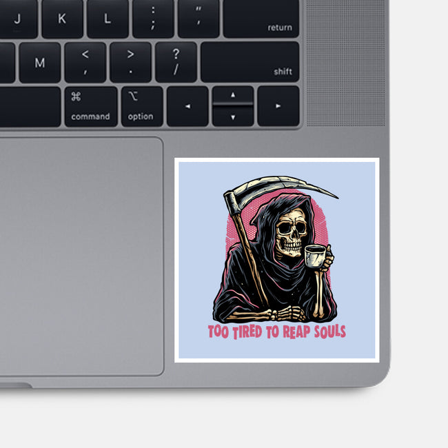 Too Tired To Reap Souls-None-Glossy-Sticker-glitchygorilla