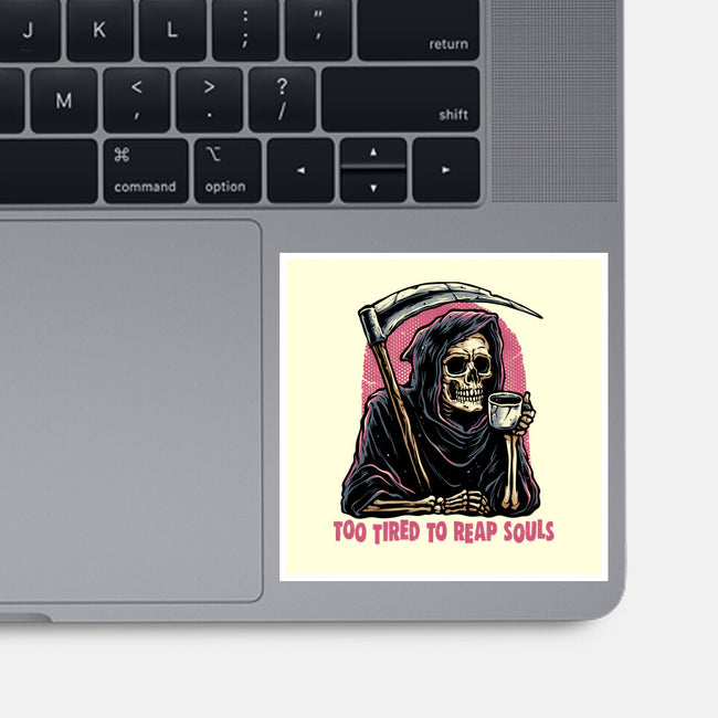 Too Tired To Reap Souls-None-Glossy-Sticker-glitchygorilla