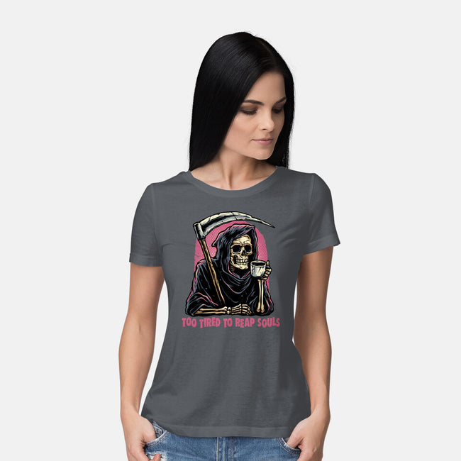 Too Tired To Reap Souls-Womens-Basic-Tee-glitchygorilla