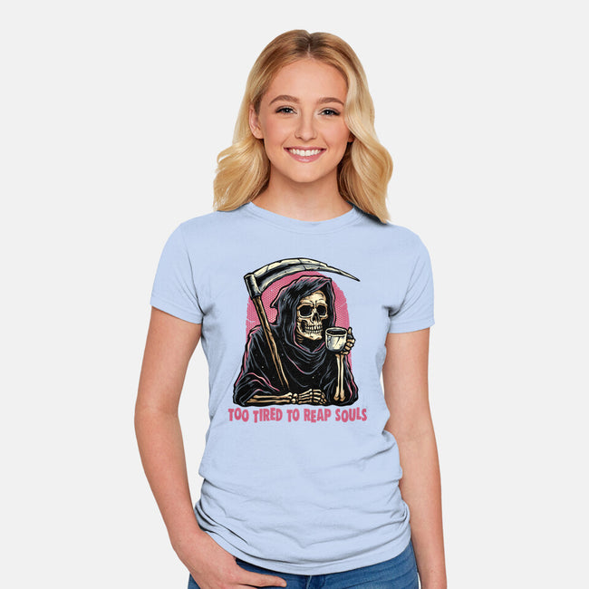 Too Tired To Reap Souls-Womens-Fitted-Tee-glitchygorilla
