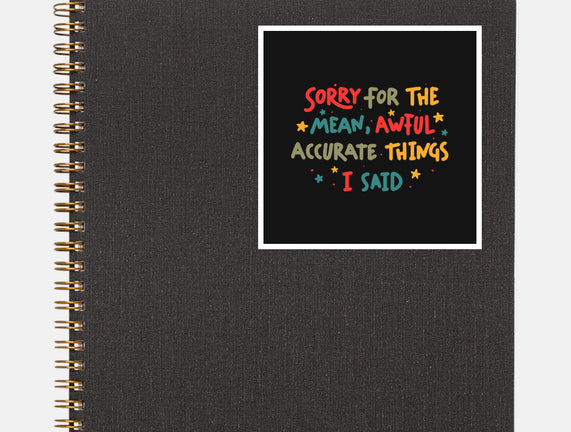 Mean But Accurate Things