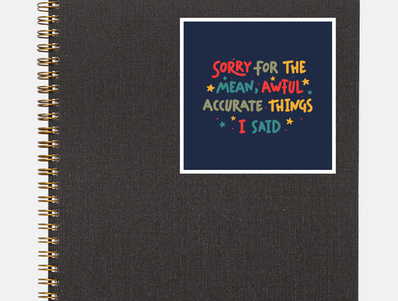 Mean But Accurate Things