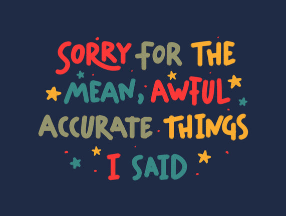 Mean But Accurate Things