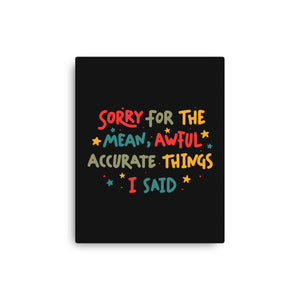 Mean But Accurate Things