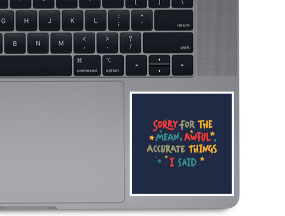 Mean But Accurate Things