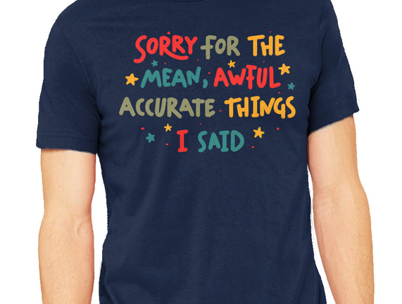 Mean But Accurate Things