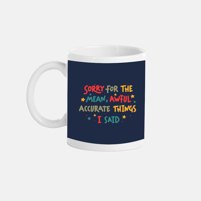 Mean But Accurate Things-None-Mug-Drinkware-koalastudio