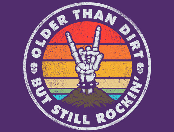 Older Than Dirt