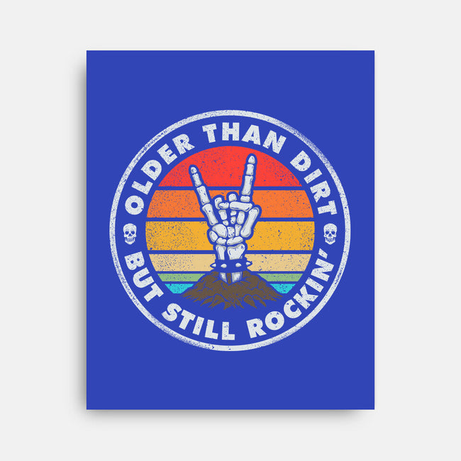 Older Than Dirt-None-Stretched-Canvas-NMdesign