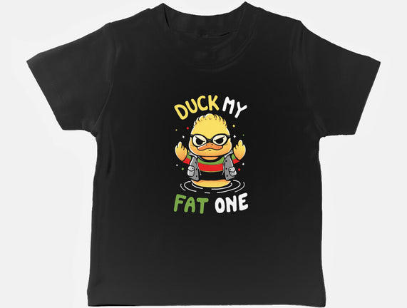 Duck My Fat One