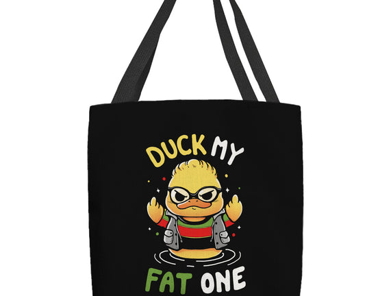 Duck My Fat One