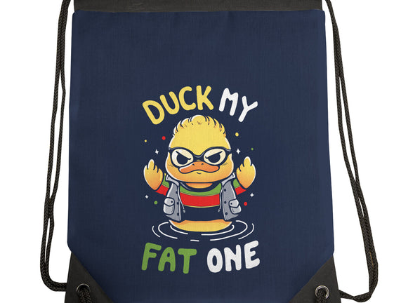 Duck My Fat One