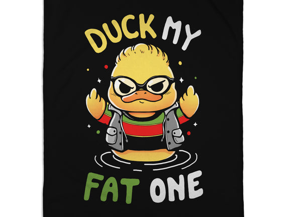 Duck My Fat One