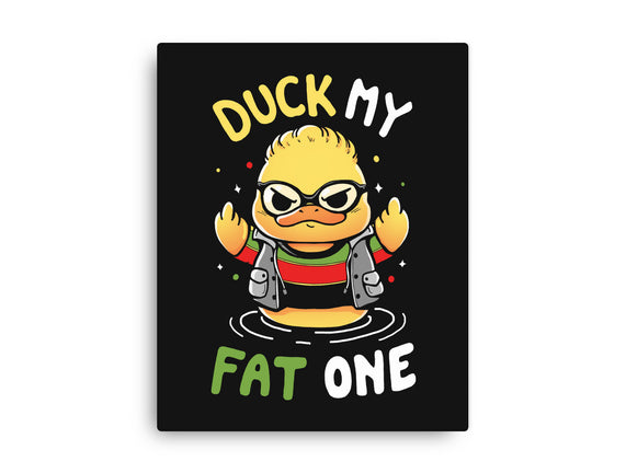 Duck My Fat One