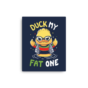 Duck My Fat One