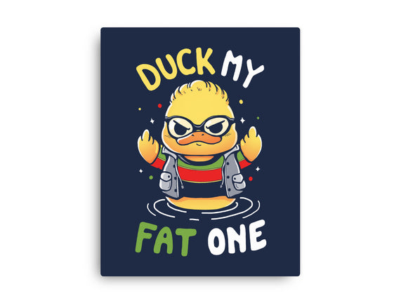 Duck My Fat One