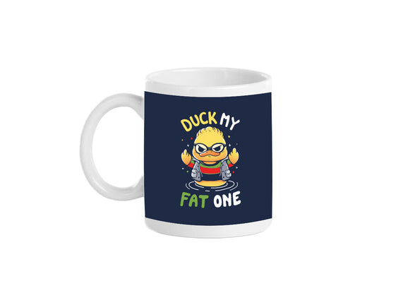 Duck My Fat One